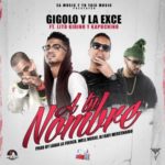 Gigolo Y La Exce Ft. Lito Kirino Y Kapuchino - A Tu Nombre