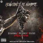 Juanka El Problematik Ft. Pusho y D.OZi - Mencionen Mi Nombre (Remix) MP3